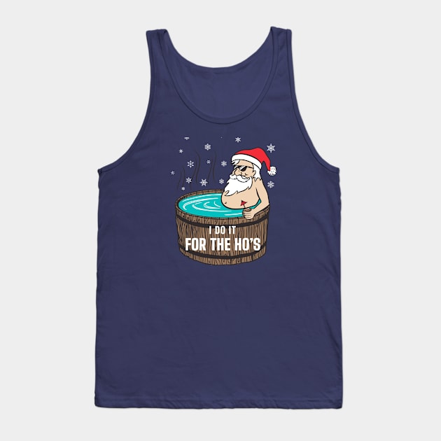 "I do it for the Ho's" - Hot Tub Santa Claus Tank Top by BodinStreet